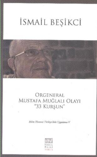 Orgeneral Mustafa Muğlalı Olayı ''33 Kurşun''  Frontansicht 1