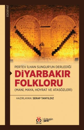 Pertev İlhan Sungur'un Derlediği Diyarbakır Folkloru ;Mani, Maya, Hoyrat ve Atasözleri  Frontansicht 1
