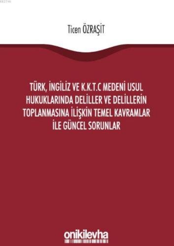 Türk, İngiliz ve K.K.T.C Medeni Usul Hukuklarında Deliller ve Delillerin Toplanmasına İlişkin Temel  Frontansicht 1