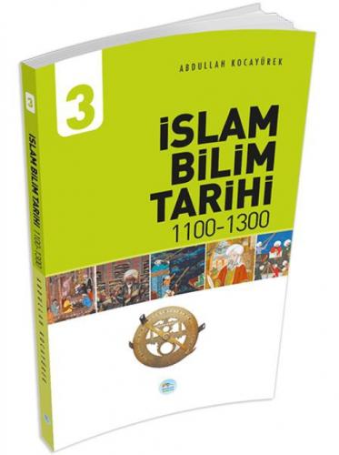 İslam Bilim Tarihi 3 (1100-1300) Abdullah Kocayürek  Frontansicht 1