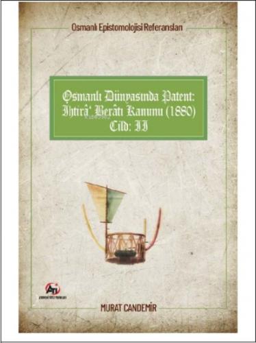 Osmanlı Epistemolojisi Referansları;Osmanlı Dünyasında Patent: İhtirâ Berâtı Kanunu (1880)  Frontansicht 1