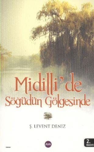 Midilli'de Söğüdün Gölgesinde  Frontansicht 1