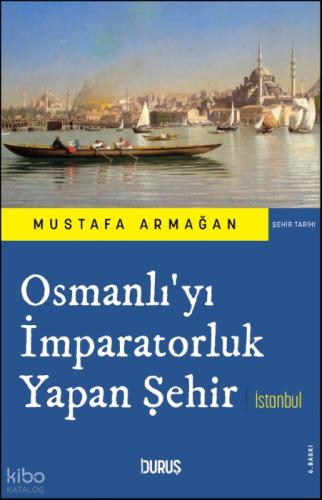 Osmanlı'yı İmparatorluk Yapan Şehir İstanbul  Frontansicht 1