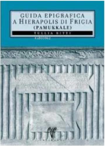 Guida Epigrafica di Hierapolis di Frigia (Pamukkale)  Frontansicht 1