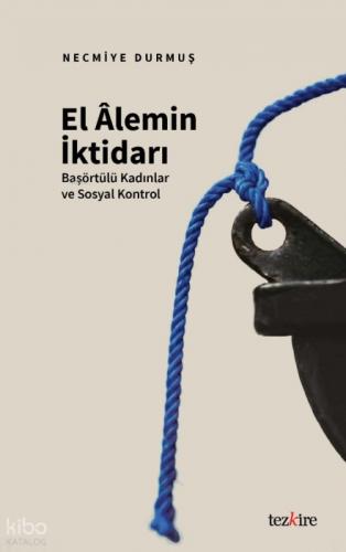 El Âlemin İktidarı;Başörtülü Kadınlar ve Sosyal Kontrol  Frontansicht 1