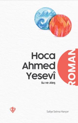 Hoca Ahmed Yesevî Su ve Ateş  Frontansicht 1