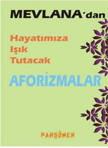 Mevlana'dan Hayatımıza Işık Tutacak Aforizmalar  Frontansicht 1