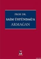 Prof. Dr. Saim Üstündağ' Armağan  Frontansicht 1