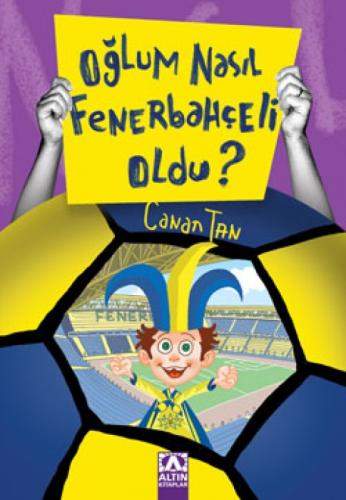 Oğlum Nasıl Fenerbahçeli Oldu?  Frontansicht 1