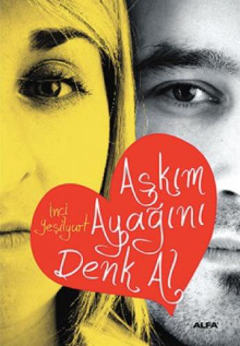 Aşkım Ayağını Denk Al  Frontansicht 1