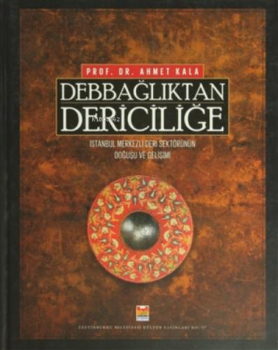 Debbağlıktan Dericiliğe;İstanbul Merkezli Deri Sektörünün Doğuşu ve Gelişimi  Frontansicht 1