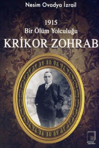 1915 Bir Ölüm Yolculuğu Krikor Zohrab  Frontansicht 1
