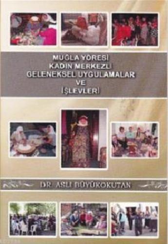 Muğla Yöresi Kadın Merkezli Geleneksel Uygulamalar ve İşlevleri  Frontansicht 1