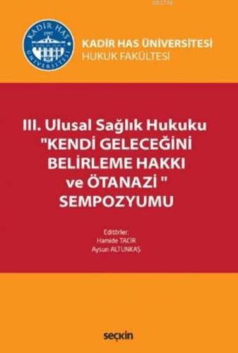 III. Ulusal Sağlık Hukuku Kendi Geleceğini Belirleme Hakkı ve Ötanazi Sempozyumu  Frontansicht 1