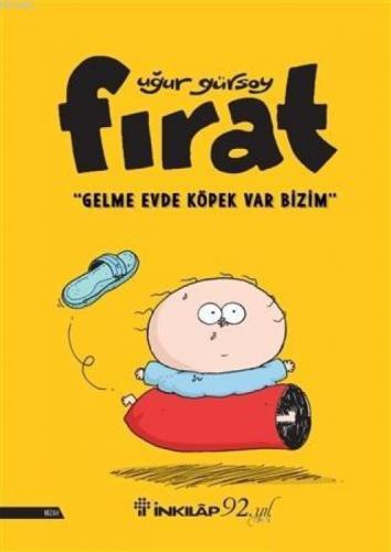 Fırat 1 - Gelme Evde Köpek Var Bizim  Frontansicht 1