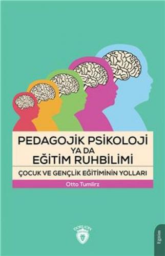 Pedagojik Psikoloji ya da Eğitim Ruhbilimi Çocuk ve Gençlik Eğitiminin Yolları  Frontansicht 1