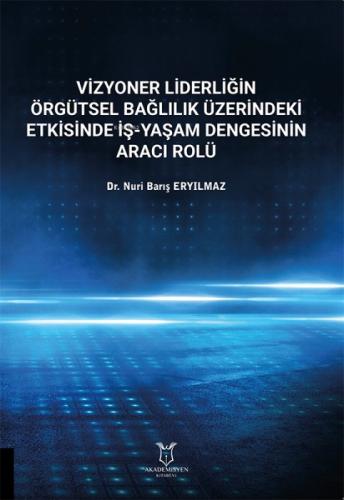 Vizyoner Liderliğin Örgütsel Bağlılık Üzerindeki Etkisinde  İş-Yaşam Dengesinin Aracı Rolü  Frontansicht 1