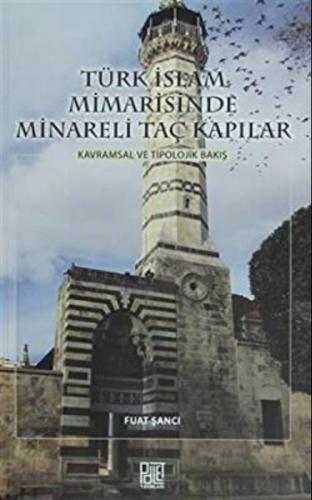 Türk İslam Mimarisinde Minareli Taç Kapılar  Frontansicht 1