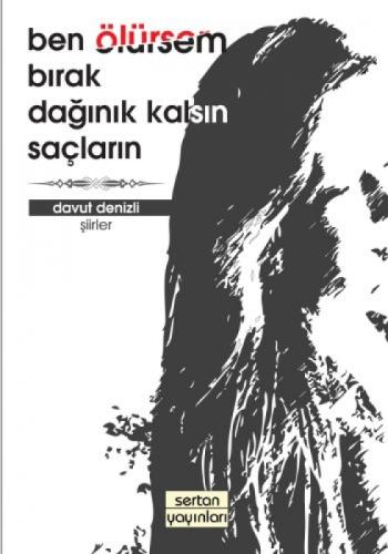 Ben Ölürsem Bırak Dağınık Kalsın Saçların  Frontansicht 1