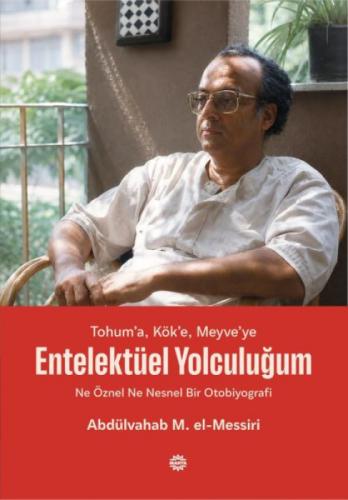 Tohum'a, Kök'e, Meyve'ye Entelektüel Yolculuğum;Ne Öznel Ne Nesnel Bir Otobiyografi  Frontansicht 1