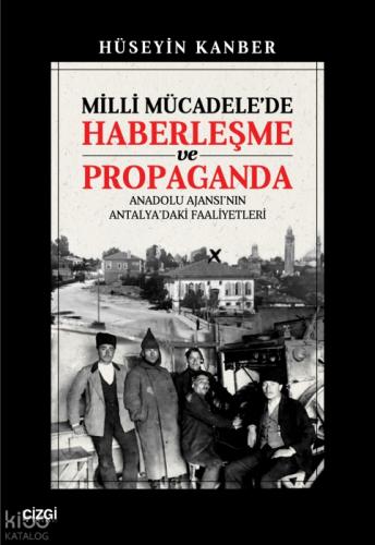 Milli Mücadele'de Haberleşme ve Propaganda - Anadolu Ajansı'nın Antalya'daki Faaliyetleri  Frontansicht 1