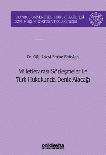 Milletlerarası Sözleşmeler İle Türk Hukukunda Deniz Alacağı (Ciltli)  Frontansicht 1