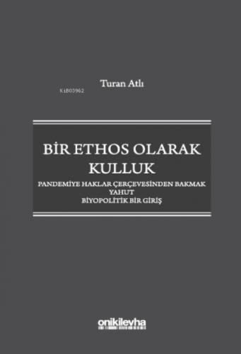 Bir Ethos Olarak Kulluk ;Pandemiye Haklar Çerçevesinden Bakmak Yahut Biyopolitik Bir Giriş  Frontansicht 1