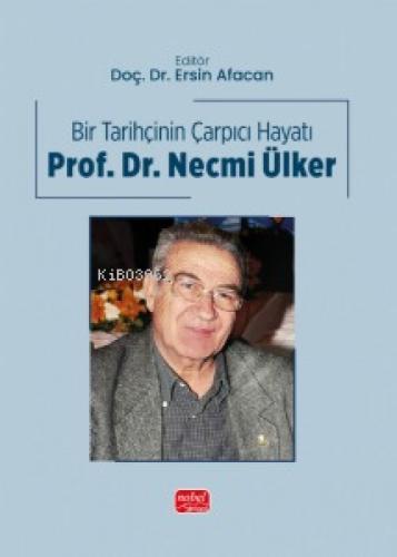 Bir Tarihçinin Çarpıcı Hayatı - Prof. Dr. Necmi Ülker  Frontansicht 1