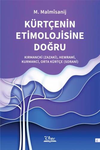 Kürtçenin Etimolojisine Doğru;Kırmancki (Zazaki), Hewrami, Kurmanci, Orta Kürtçe (Sorani)  Frontansicht 1