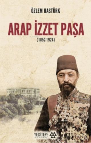 Arap İzzet Paşa ( 1852 - 1924 )  Frontansicht 1