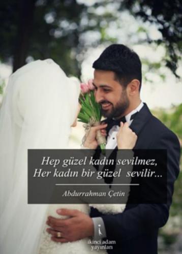 Hep Güzel Kadın Sevilmez Her Kadın Bir Güzel Sevilir  Frontansicht 1