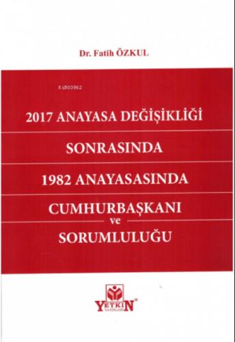 2017 Anayasa Değişikliği Sonrasında 1982 Anayasasında Cumhurbaşkanı ve Sorumluluğu  Frontansicht 1