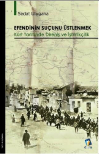 Efendinin Suçunu Üstlenmek ;Kürt Tarihinde Direniş ve İşbirlikçilik  Frontansicht 1