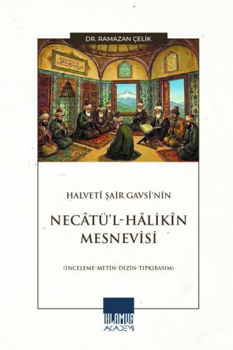 Halvetî Şair Gavsî'nin Necâtü'l-Hâlikîn Mesnevisi ;İnceleme-Metin-Dizin-Tıpkıbasım  Frontansicht 1