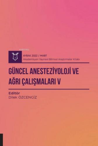 Güncel Anesteziyoloji ve Ağrı Çalışmaları V ( AYBAK 2022 Mart )  Frontansicht 1