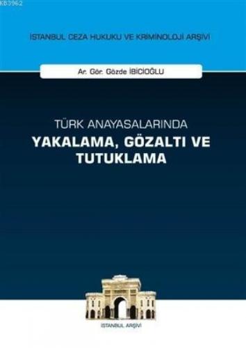 Türk Anayasalarında Yakalama Gözaltı ve Tutuklama  Frontansicht 1