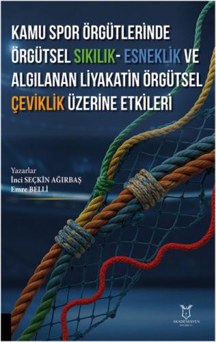 Kamu Spor Örgütlerinde Örgütsel Sıkılık - Esneklik ve Algılanan Liyakatin Örgütsel Çeviklik Üzerine Etkileri  Frontansicht 1