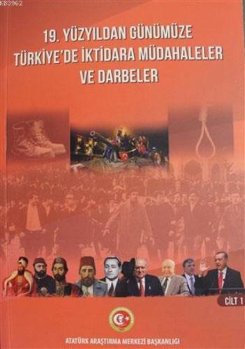 19. Yüzyıldan Günümüze Türkiye'de İktidara Müdahaleler ve Darbeler Cilt: 1  Frontansicht 1
