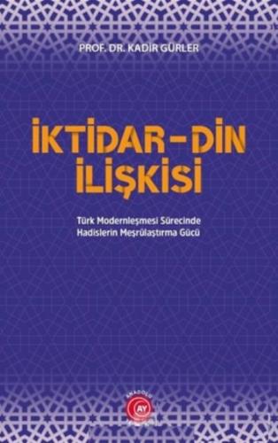 İktidar Din İlişkisi;Türk Modernleşmesi Sürecinde Hadislerin Meşrûlaştırma Gücü  Frontansicht 1