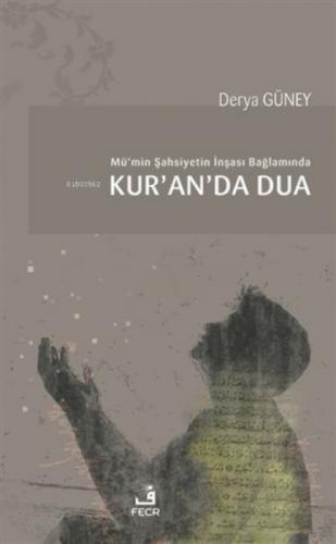 Mü'min Şahsiyetin İnşası Bağlamında Kur'an'da Dua  Frontansicht 1