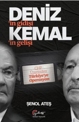 Deniz'in Gidişi, Kemal'in Gelişi;CHP Üzerinden Türkiye'ye Operasyon  Frontansicht 1