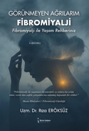 Görünmeyen Ağrılarım: Fibromiyalji;Fibromiyalji ile Yaşam Rehberiniz  Frontansicht 1