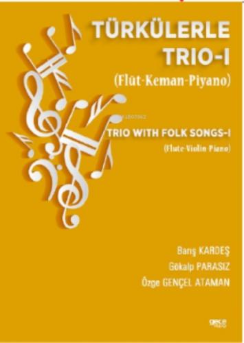 Türkülerle Trio-1 (Flüt-Keman- Piyano);Trio with Folk Songs-I (Flute- Viyolin-Piano)  Frontansicht 1