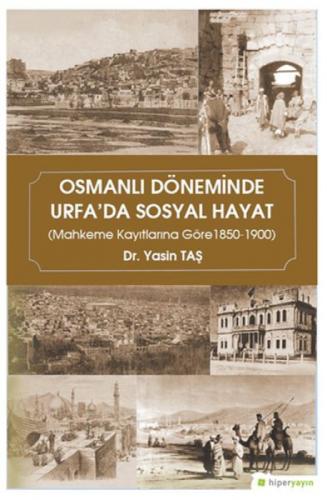 Osmanlı Döneminde Urfa'da Sosyal Hayat Mahkeme Kayıtlarına Göre 1850-1900  Frontansicht 1