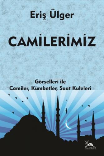 Camilerimiz;Camiler, Kümbetler, Saat Kuleleri  Frontansicht 1