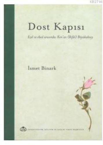 Dost Kapısı  Ezel ve Ebed Arasında Kenan (Rifai) Büyükaksoy  Frontansicht 1