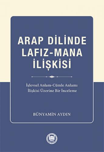 Arap Dilinde Lafız - Mana İlişkisi;İşlevsel Anlam - Cu?mle Anlamı İlişkisi Üzerine Bir İnceleme  Frontansicht 1