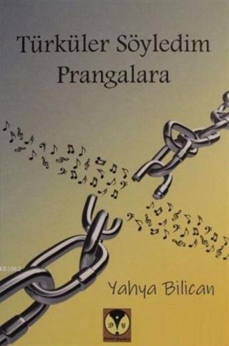 Türküler Söyledim Prangalara  Frontansicht 1