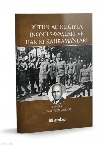 Bütün Açıklığıyla İnönü Savaşları ve Hakiki Kahramanları  Frontansicht 1