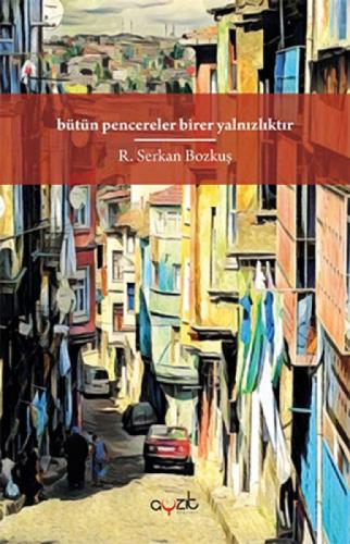 Bütün Pencereler Birer Yalnızlıktır  Frontansicht 1